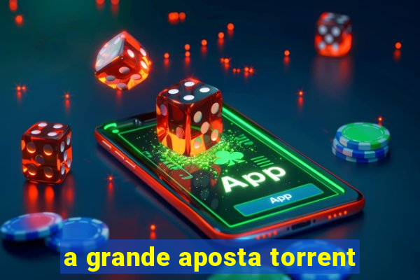 a grande aposta torrent